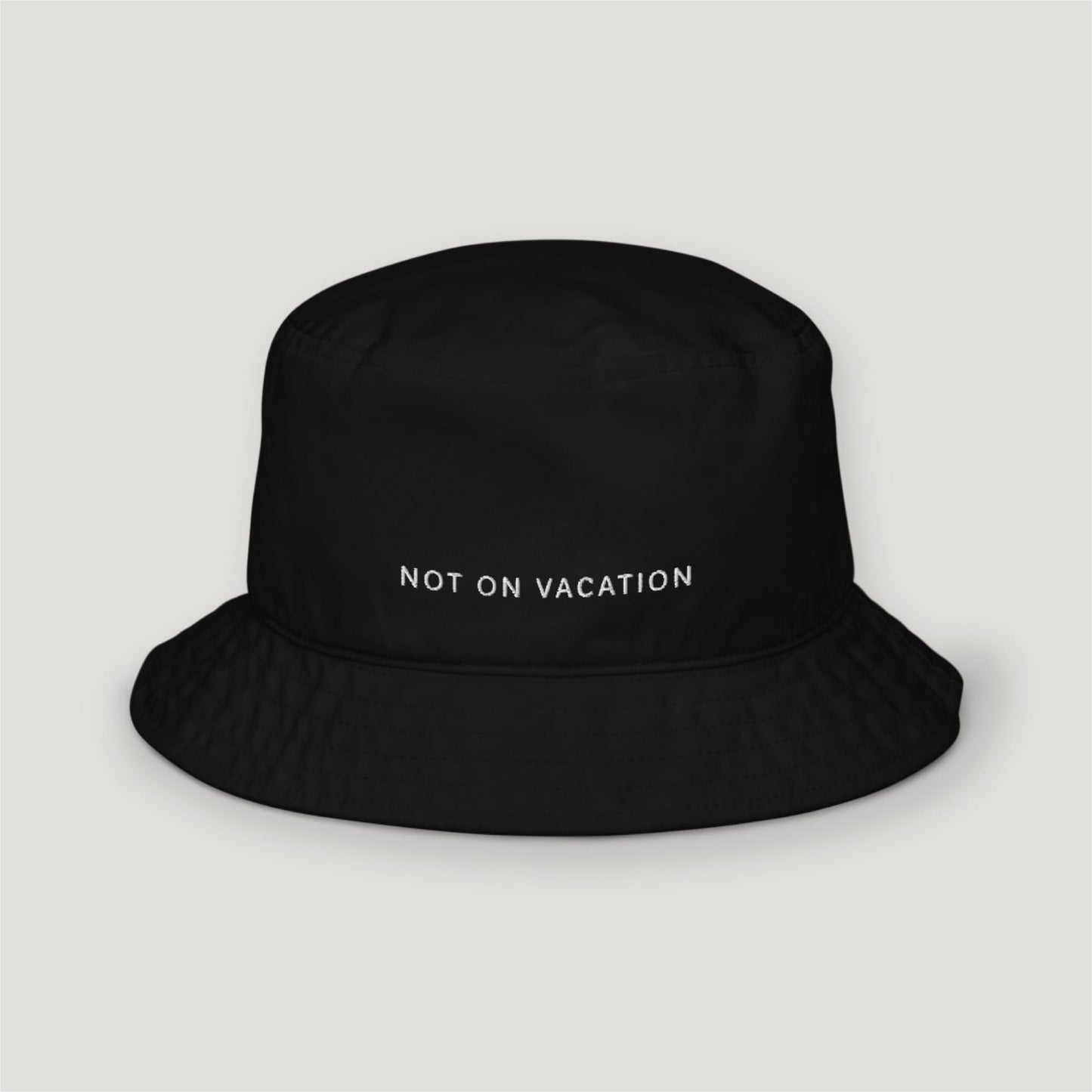 Not On Vacation Bucket Hat