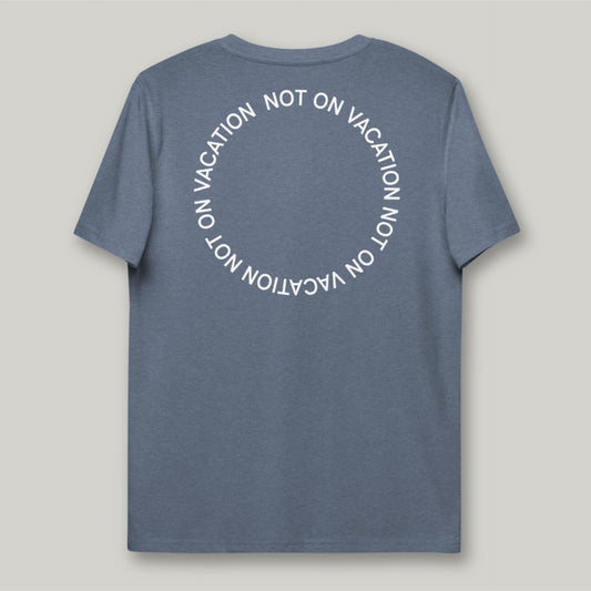 Not On Vacation T-Shirt
